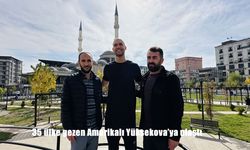35 ülke gezen Amerikalı Yüksekova’ya ulaştı