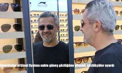 Vatandaşlar orijinal fiyatına sahte güneş gözlüğüne yöneldi, gözlükçüler uyardı