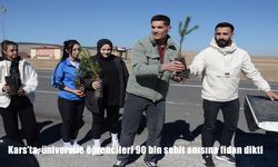 Kars'ta, üniversite öğrencileri 90 bin şehit anısına fidan dikti