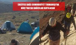 Erciyes zirvesinde Cumhuriyet aşkı: Muş dahil 17 ilden 84 dağcı katılıyor!