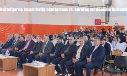 Muradiye’de imam hatip okullarının 74. kuruluş yıl dönümü kutlandı