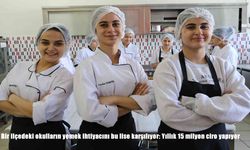 Bir ilçedeki okulların yemek ihtiyacını bu lise karşılıyor: Yıllık 15 milyon ciro yapıyor