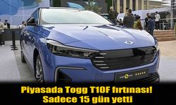 Togg T10F 15 Günde Piyasanın Yıldızı Oldu