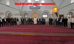 Elazığ’da Sabah Namazı Buluşmaları Başladı