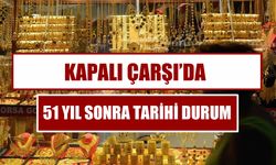 Kapalı Çarşı’da 51 Yıl Sonra Tarihi Durum! Altın Satışları Geçici Olarak Durduruldu