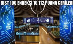 Borsa İstanbul Günün İlk Yarısında Sert Düştü: BIST 100 Endeksi 10.112 Puana Geriledi
