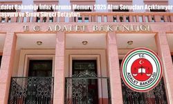 Adalet Bakanlığı İnfaz Koruma Memuru 2025 Alım Sonuçları Açıklanıyor: Başvuru ve Sınav Süreci Detayları