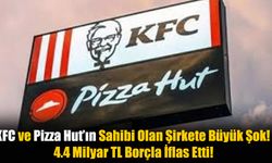 KFC ve Pizza Hut'ın Türkiye operasyonları tehlikede: Dev şirket iflas etti!