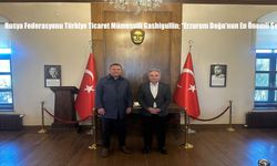 Rusya Federasyonu Türkiye Ticaret Mümessili Gashigullin: “Erzurum Doğu’nun En Önemli Şehri”
