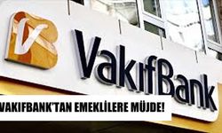 Vakıfbank’tan Emeklilere Müjde! Düşük Faizli Kredi Kampanyası Başladı