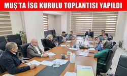 Muş İl Sağlık Müdürlüğü'nde İş Sağlığı ve Güvenliği Kurulu toplantısı gerçekleştirildi