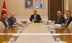 Erzurum 2. OSB Yönetim Kurulu Ekim Ayı Toplantısı Vali Mustafa Çiftçi Başkanlığında Gerçekleştirildi