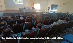 Van Büyükşehir Belediyesinin personellerine 'İş Güvenliği' eğitimi
