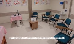 Fırat Üniversitesi Hastanesi’nde gebe okulu hizmete açıldı