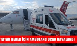 Muş’ta ambulans uçak Tatar bebek için İstanbul'a havalandı