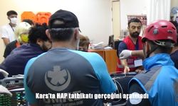 Kars'ta HAP tatbikatı gerçeğini aratmadı