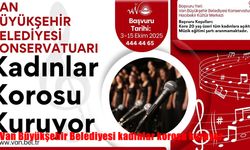 Van Büyükşehir Belediyesi kadınlar korosu kuruyor