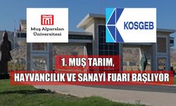 Muş, 'Tarım, Hayvancılık ve Sanayi Fuarı'na ev sahipliği yapacak