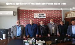 Iğdır'daki aşiret liderleri ve kanat önderlerinden İsrail'e tepki