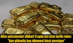 Altın Yükselişi Durmak Bilmiyor: 9 Ayda Tarihi Rekor Kırdı