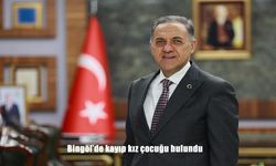 Bingöl’de kayıp kız çocuğu bulundu