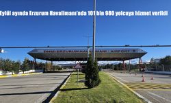 Eylül ayında Erzurum Havalimanı’nda 101 bin 980 yolcuya hizmet verildi