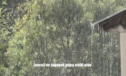 Tunceli’de sağanak yağış etkili oldu