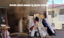 Çatıda çıkan yangın iş yerine sıçradı