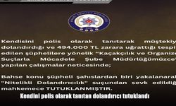 Kendini polis olarak tanıtan dolandırıcı tutuklandı