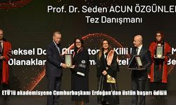 ETÜ’lü akademisyene Cumhurbaşkanı Erdoğan’dan üstün başarı ödülü