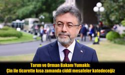 Tarım ve Orman Bakanı Yumaklı: Çin ile Tarım Ticareti Kısa Sürede Hızlanacak
