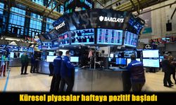 Küresel Piyasalar Haftaya Pozitif Başladı