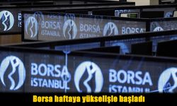 Borsa Haftaya Yükselişle Başladı