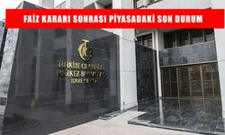 Faiz kararı sonrası piyasadaki son durum