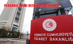 Ticaret Bakanlığı personel alımı yapacak! Başvuru şartları, tarihleri ve detaylar açıklandı