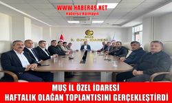 Muş İl Özel İdaresi 'daha etkili hizmet' hedefiyle toplandı