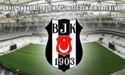 Beşiktaş’tan bahis skandalına sert tepki: “TFF şeffaf olmalı, hakemlerin bahis kayıtları açıklansın!”