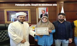 Polonyalı gelin, Bingöl’de müslüman oldu