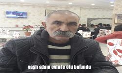Yaşlı adam evinde ölü bulundu