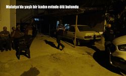 Malatya’da 72 yaşındaki kadın evinde ölü bulundu