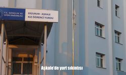 Aşkale’de kız öğrenci yurdu kapatıldı: Öğrenciler barınacak yer arıyor