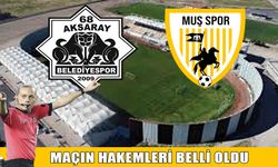 Muşspor-Aksaray karşılaşmasının hakemleri belli oldu