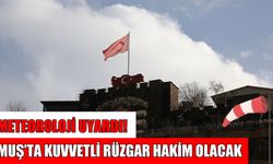 Muşlular dikkat! Metetoroloji’den kuvvetli rüzgâr uyarısı