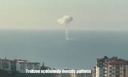 Trabzon açıklarında patlama: Rusya ile Ukrayna savaşı Karadeniz’de hissediliyor