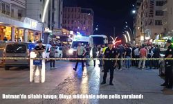Batman’da iki grup arasında silahlı kavga: Olaya müdahale eden polis yaralandı
