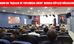 Muş’ta ‘Yaşlılık ve Toplumsal Hayat’ söyleşisi düzenlendi