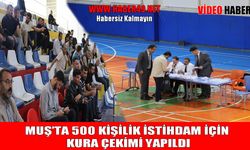 Muş’ta 500 kişi için kura çekildi