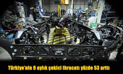 Türkiye'nin çekici ihracatı 9 ayda yüzde 53 arttı