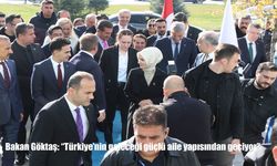 Bakan Göktaş: "Türkiye’nin geleceği güçlü aile yapısından geçiyor"