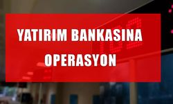 Yatırım bankasına tefecilik operasyonu